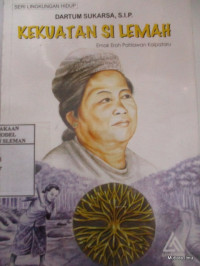 Image of Kekuatan Si Lemah : Emak Eroh Pahlawan Kalpataru
